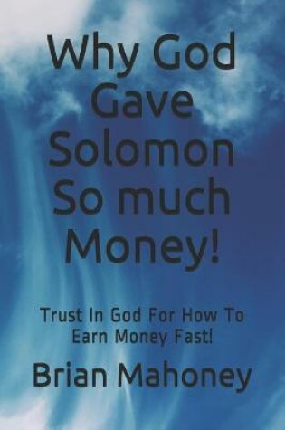 Cover of Why God Gave Solomon So much Money!