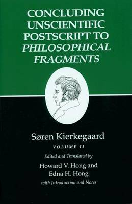 Book cover for Kierkegaard's Writings, XII: Concluding Unscientific PostScript to Philosophical Fragments, Volume II
