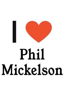 Book cover for I Love Phil Mickelson