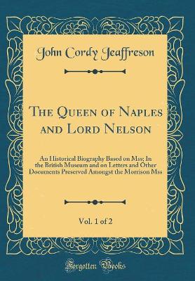 Book cover for The Queen of Naples and Lord Nelson, Vol. 1 of 2