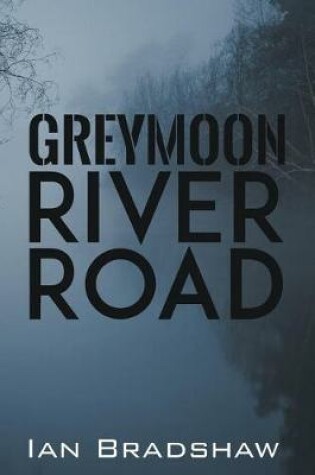 Cover of Greymoon River Road