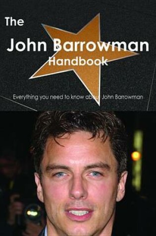 Cover of The John Barrowman Handbook - Everything You Need to Know about John Barrowman