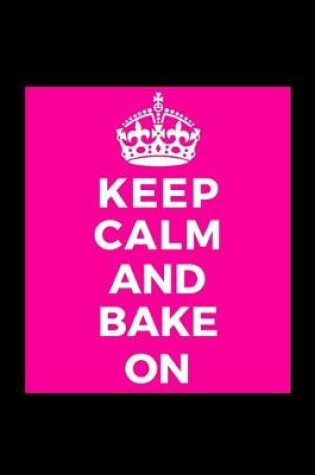 Cover of Keep Calm and Bake On