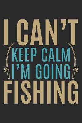 Book cover for I can't keep calm i am going fishing