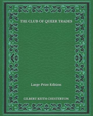 Book cover for The Club of Queer Trades - Large Print Edition