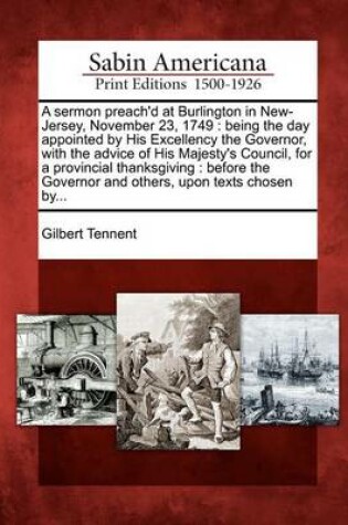 Cover of A Sermon Preach'd at Burlington in New-Jersey, November 23, 1749