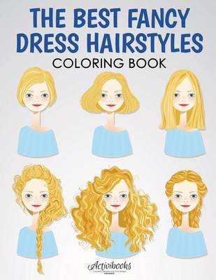 Book cover for The Best Fancy Dress Hairstyles Coloring Book