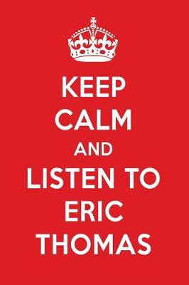 Book cover for Keep Calm and Listen to Eric Thomas