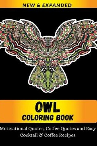 Cover of Owl Coloring Book Motivational Quotes, Coffee Quotes and Easy Cocktail & Coffee Recipes