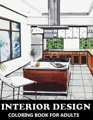 Book cover for Interior Design Coloring Book for Adults