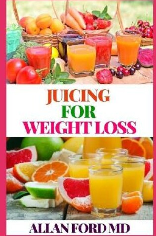 Cover of Juicing for Weight Loss