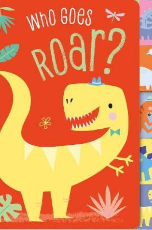 Cover of Baby Book Who Goes Roar?