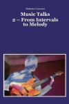 Book cover for Music Talks 2 - From Intervals to Melody