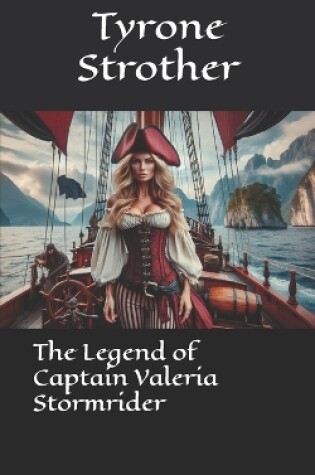 Cover of The Legend of Captain Valeria Stormrider