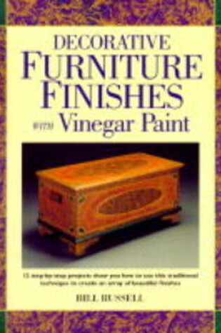 Cover of Decorative Furniture Finishes with Vinegar Paint