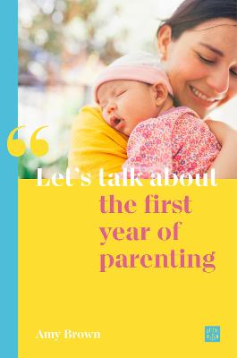 Book cover for Let's talk about the first year of parenting