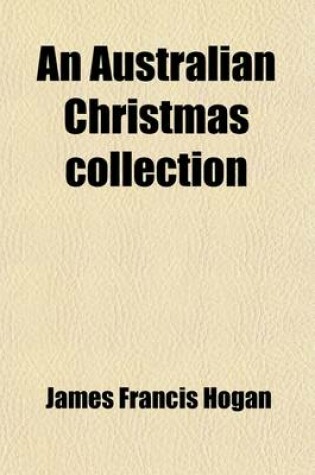Cover of An Australian Christmas Collection; Stories, Sketches, Essays