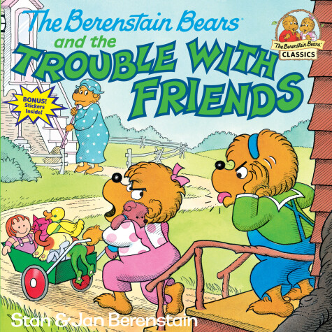 Book cover for The Berenstain Bears and the Trouble with Friends