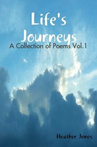 Cover of Life's Journeys: A Collection of Poems Vol.1