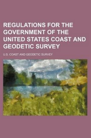 Cover of Regulations for the Government of the United States Coast and Geodetic Survey