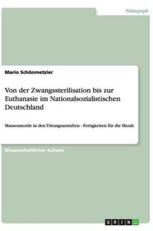 Cover of Von der Zwangssterilisation bis zur Euthanasie im Nationalsozialistischen Deutschland