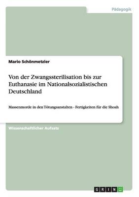 Cover of Von der Zwangssterilisation bis zur Euthanasie im Nationalsozialistischen Deutschland