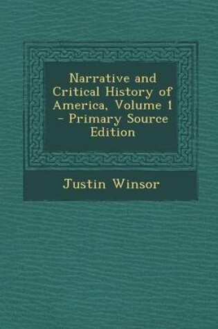Cover of Narrative and Critical History of America, Volume 1 - Primary Source Edition