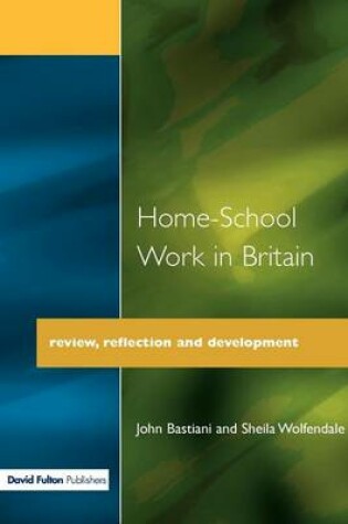 Cover of Home-School Work in Britain: Review, Reflection, and Development
