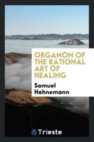 Cover of Organon of the Rational Art of Healing
