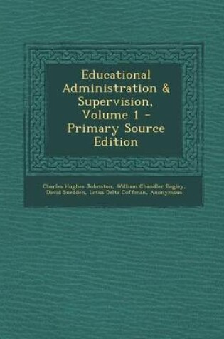 Cover of Educational Administration & Supervision, Volume 1 - Primary Source Edition
