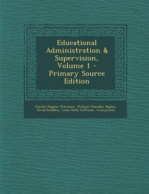 Book cover for Educational Administration & Supervision, Volume 1 - Primary Source Edition