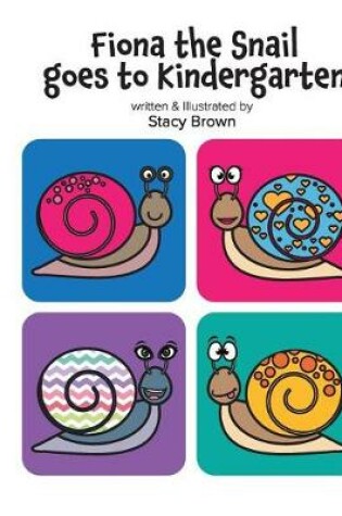 Cover of Fiona the Snail Goes to Kindergarten
