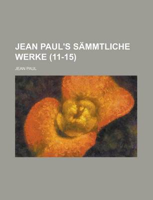 Book cover for Jean Paul's Sammtliche Werke (11-15 )