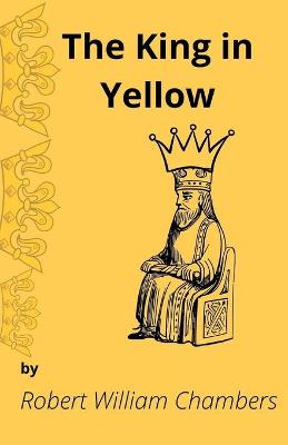Book cover for The King in Yellow Tales of Mystery & the Supernatural (Illustrated)
