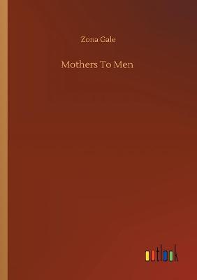 Book cover for Mothers To Men