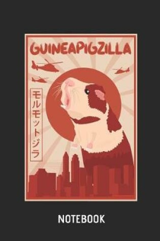 Cover of Guinea Pig Guineapigzilla Notebook