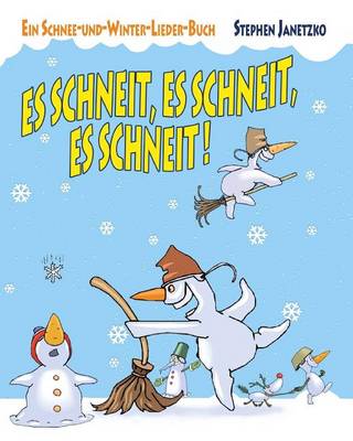 Book cover for Es schneit, es schneit, es schneit! - Ein Schnee-und-Winter-Lieder-Buch