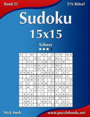 Book cover for Sudoku 15x15 - Schwer - Band 25 - 276 Rätsel