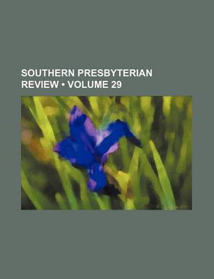 Book cover for Southern Presbyterian Review (Volume 29)