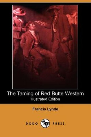 Cover of The Taming of Red Butte Western(Dodo Press)