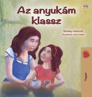 Book cover for My Mom is Awesome (Hungarian Children's Book)