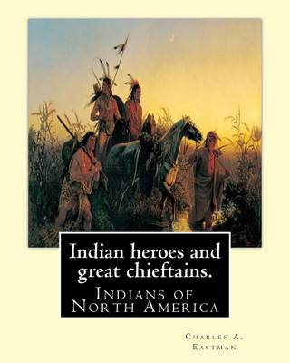 Book cover for Indian heroes and great chieftains. By