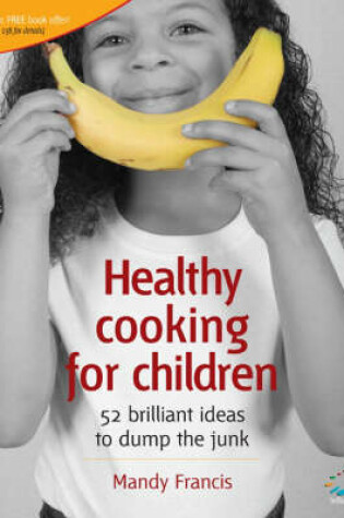 Cover of Healthy Cooking for Children: 52 Brilliant Ideas