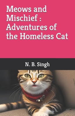 Book cover for Meows and Mischief Adventures of the Homeless Cat