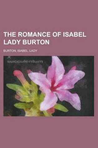 Cover of The Romance of Isabel Lady Burton Volume II