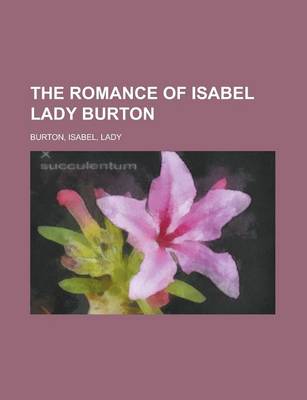 Book cover for The Romance of Isabel Lady Burton Volume II