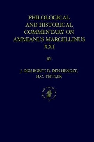 Cover of Philological and Historical Commentary on Ammianus Marcellinus XXI