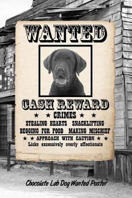 Book cover for Chocolate Lab Dog Wanted Poster