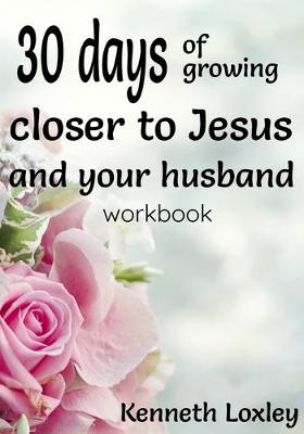 Book cover for 30 days of growing closer to Jesus and your husband