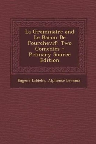 Cover of La Grammaire and Le Baron de Fourchevif